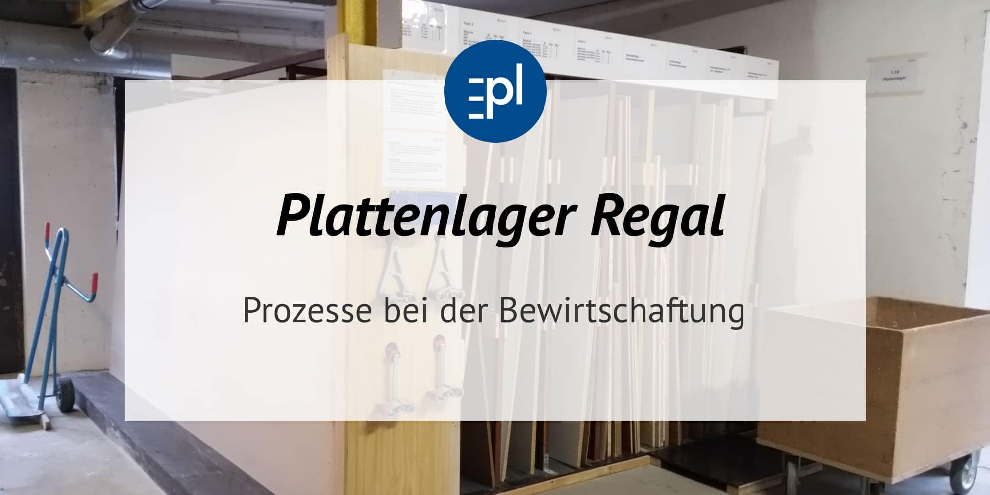 Plattenlager Regal: Prozesse bei der Bewirtschaftung | Paulus Lager